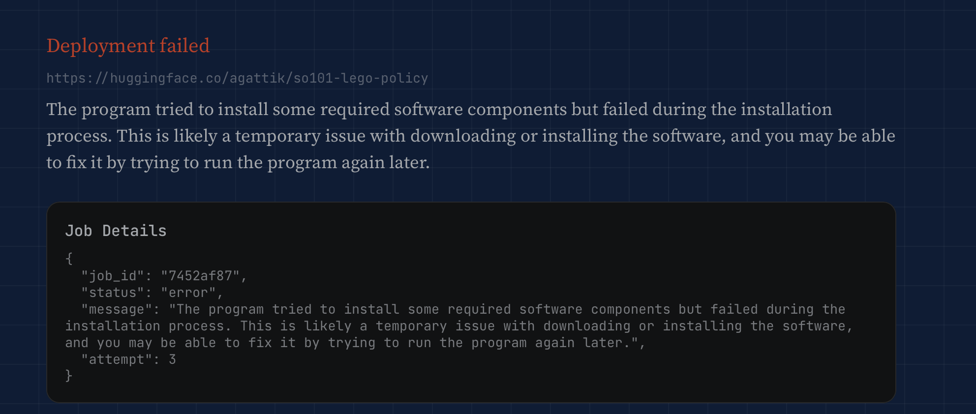 Screenshot of a 'Deployment failed' error card. Plain-English summary: 'The program tried to install some required software components but failed during the installation process.' Below it, a Job Details JSON panel showing job_id, status: error, the full message, and attempt: 3